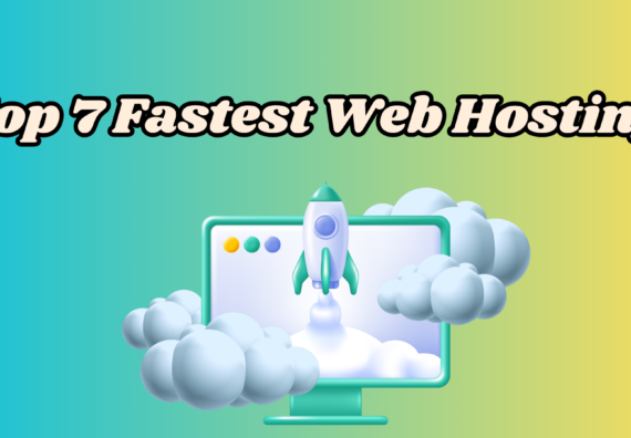 7 Fastest Web Hosting Companies in 2024