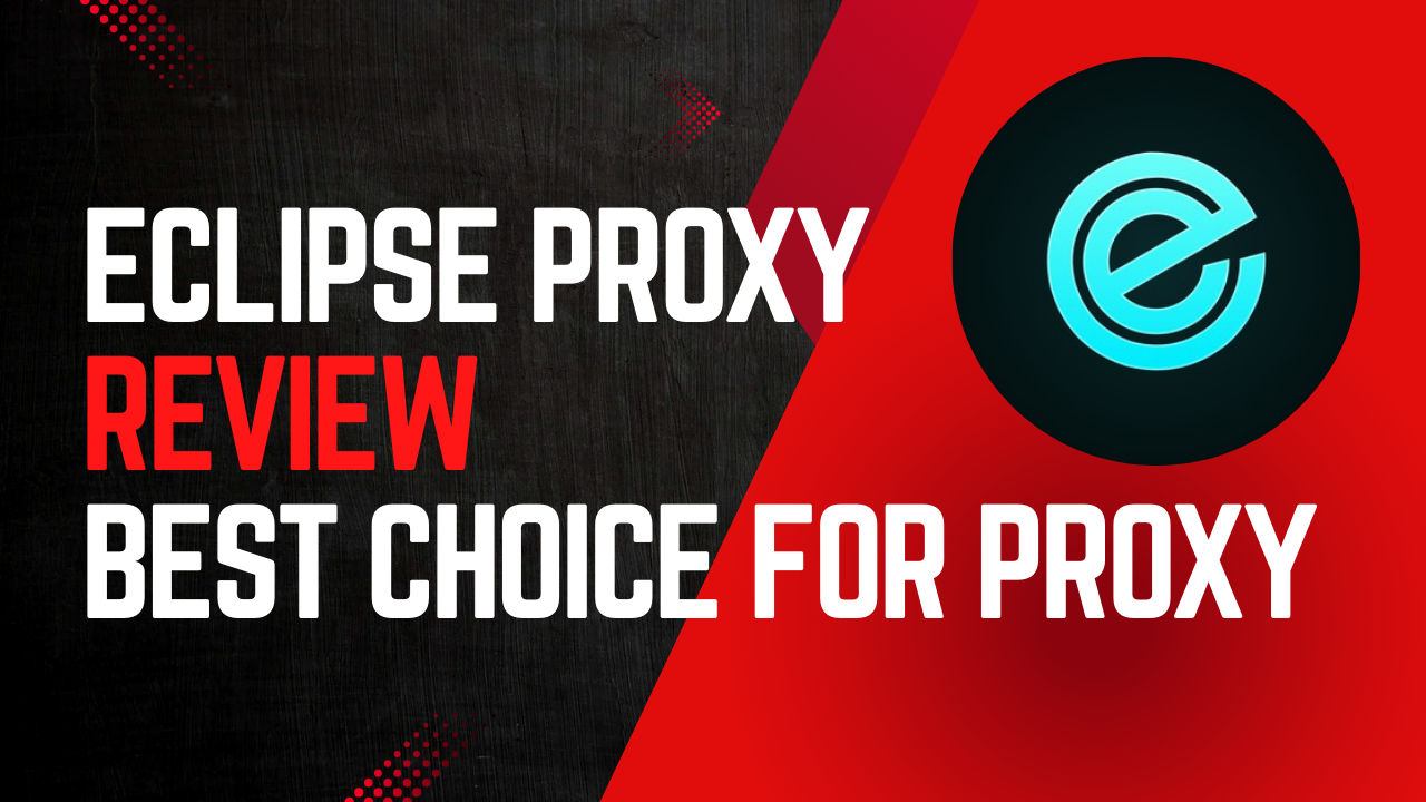 Review of Eclipse Proxy: Your Ultimate Guide to Proxies and Proxy Services