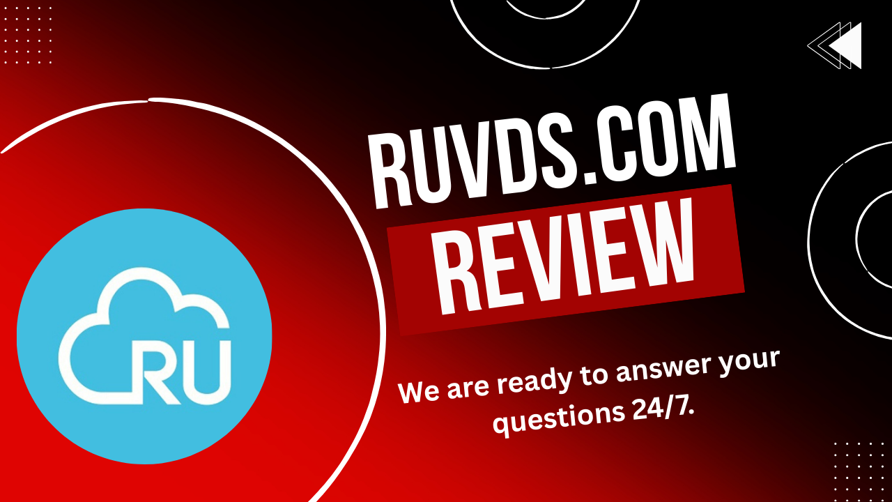 RuVDS Review: The Ultimate VPS/VDS Provider With Global Presence in 2025